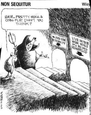 A devil offers a coin flip to someone choosing between "Burn for Eternity" and "Live in Your House While It's Being Remodeled" signs at hell’s entrance—because even in the afterlife, you’d better be ready to remodel.